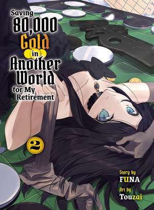 Saving 80,000 Gold in Another World for my Retirement 2 (light novel) de Funa