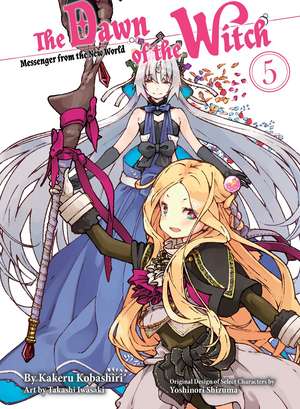 The Dawn of the Witch 5 (light novel) de Kakeru Kobashiri