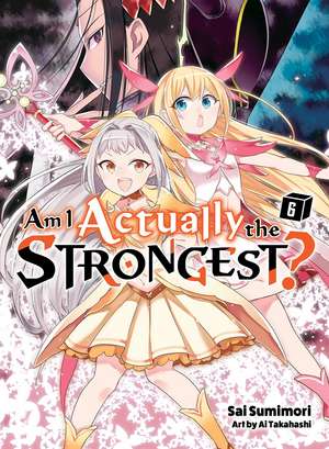 Am I Actually the Strongest? 6 (light novel) de Sai Sumimori