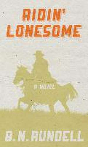 Ridin' Lonesome de B N Rundell