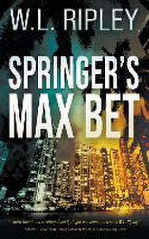 Springer's Max Bet de W L Ripley