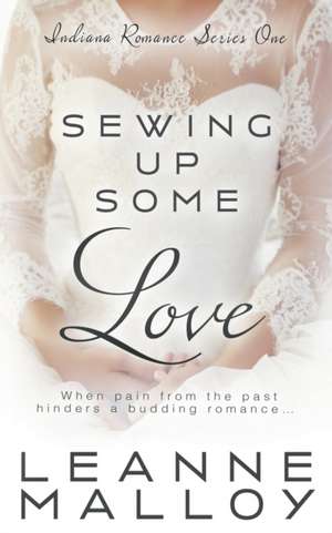 Sewing up Some Love de Leanne Malloy