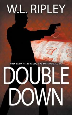 Double Down de W. L. Ripley