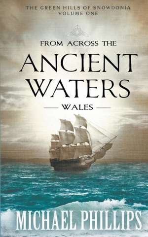 From Across the Ancient Waters de Michael Phillips