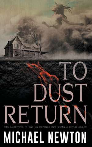 To Dust Return de Michael Newton