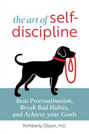 The Art of Self-Discipline de Kimberly Olson