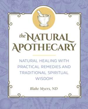 The Natural Apothecary de Blake Myers