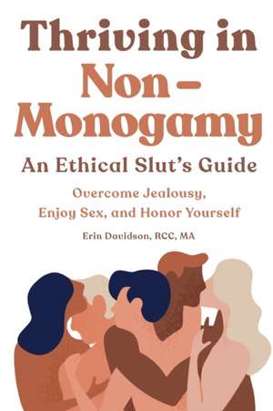 Thriving in Non-Monogamy An Ethical Slut's Guide de Erin Davidson