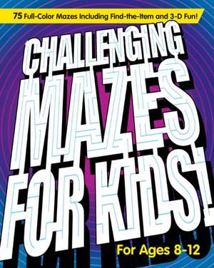 Challenging Mazes for Kids de Rockridge Press