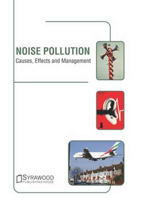 Noise Pollution: Causes, Effects and Management de Julia Page