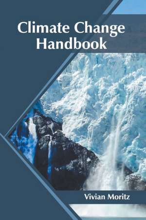 Climate Change Handbook de Vivian Moritz