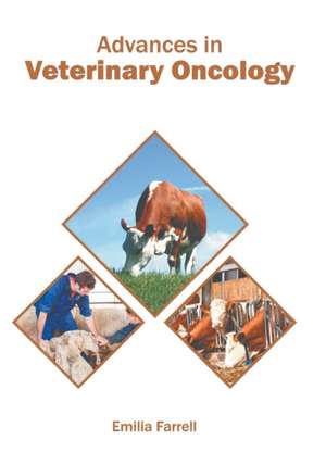 Advances in Veterinary Oncology de Emilia Farrell