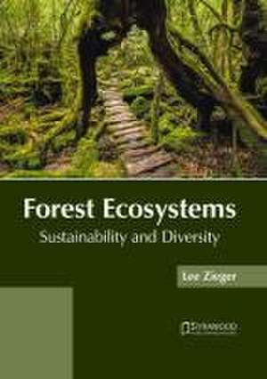 Forest Ecosystems: Sustainability and Diversity de Lee Zieger