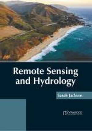 Remote Sensing and Hydrology de Sarah Jackson