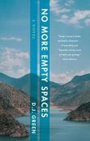 No More Empty Spaces: A Novel de D.J. Green