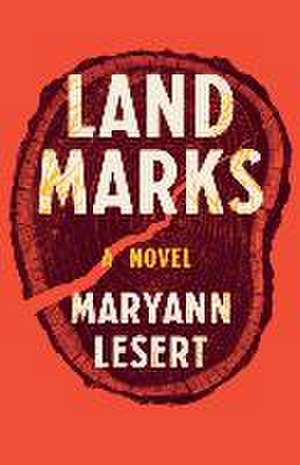 Land Marks: A Novel de Maryann Lesert