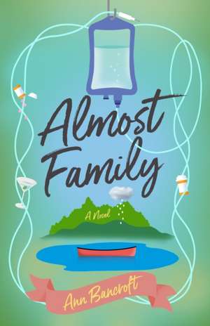 Almost Family: A Novel de Ann Bancroft