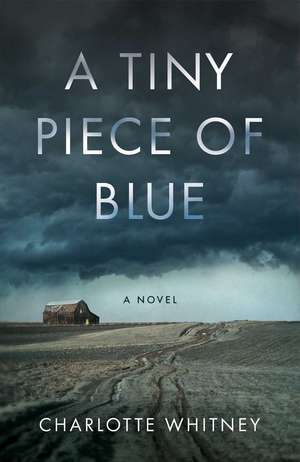 A Tiny Piece of Blue: A Novel de Charlotte Whitney