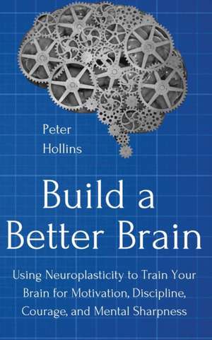 Build a Better Brain de Peter Hollins