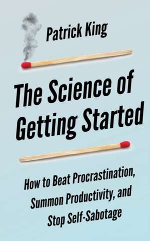 The Science of Getting Started de Peter Hollins