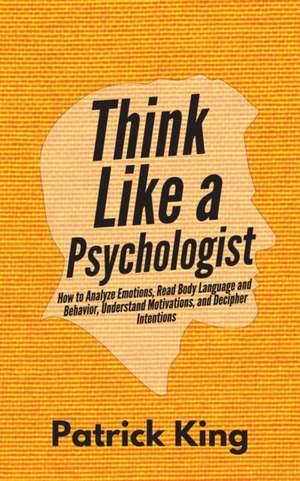 Think Like a Psychologist de Patrick King