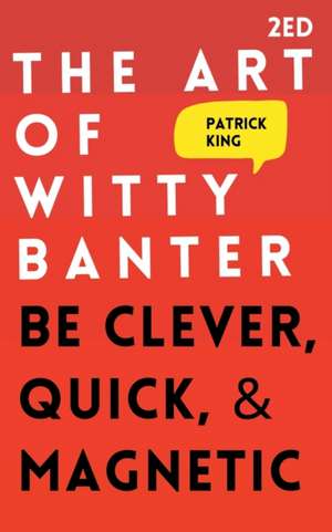 The Art of Witty Banter de Patrick King