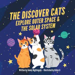 The Discover Cats Explore Outer Space & and Solar System de Charlotte Dane