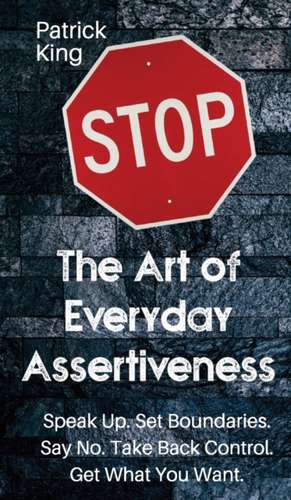 The Art of Everyday Assertiveness de Patrick King