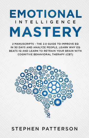 Emotional Intelligence Mastery de Stephen Patterson