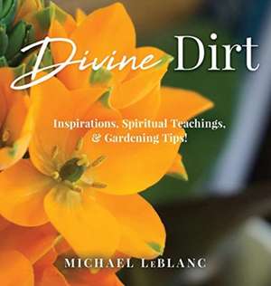 Divine Dirt de Michael LeBlanc