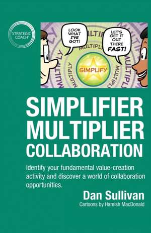 Simplifier-Multiplier Collaboration de Dan Sullivan