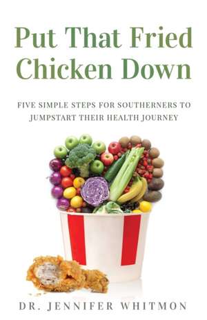 Put That Fried Chicken Down de Jennifer Whitmon