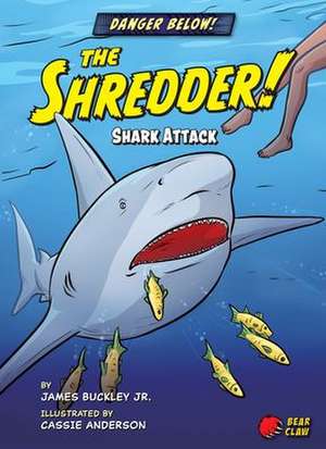 The Shredder!: Shark Attack de Buckley James Jr.