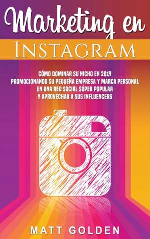 Marketing en Instagram de Matt Golden