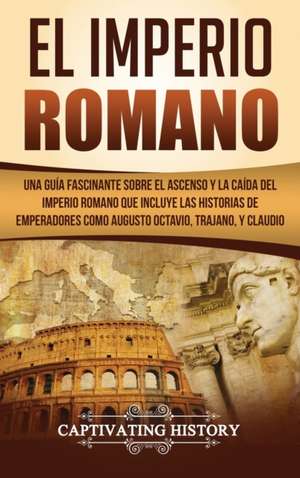 El Imperio Romano de Captivating History