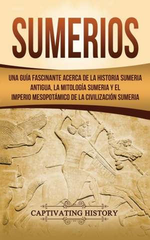 Sumerios de Captivating History