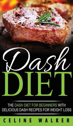 DASH Diet de Celine Walker
