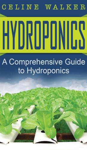 Hydroponics de Celine Walker