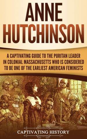 Anne Hutchinson de Captivating History