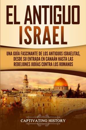 El Antiguo Israel de Captivating History