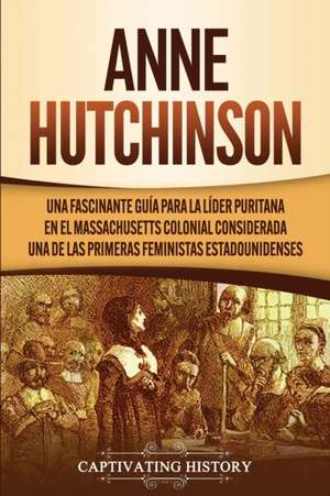 Anne Hutchinson de Captivating History