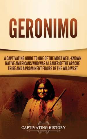 Geronimo de Captivating History