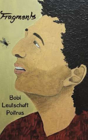 Fragments de Bobi Leutschaft Poitras