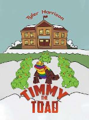 Harrison, T: Timmy the Toad