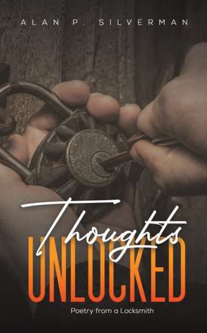 Thoughts Unlocked de Alan P. Silverman