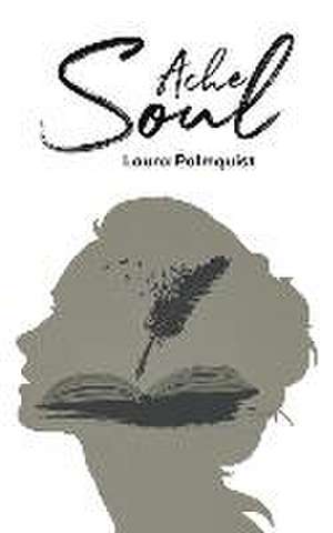 Soul Ache de Laura Palmquist