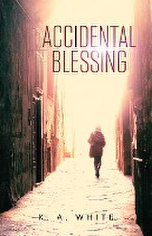 Accidental Blessing de K. A. White