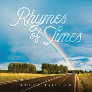 Rhymes of Times de Donna Hatfield