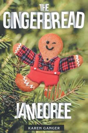 The Gingerbread Jamboree de Karen Ganger