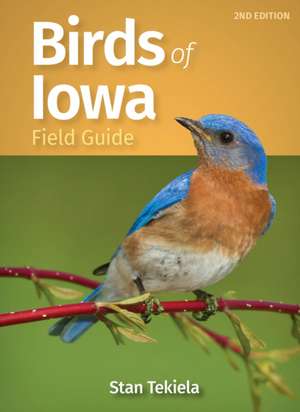 Birds of Iowa Field Guide de Stan Tekiela